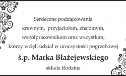 Podziękowania za udział w uroczystości pogrzebowej śp. Marka Błażejewskiego