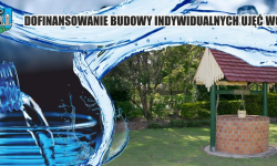 Ruszył nabór wniosków o dotacje na budowę studni