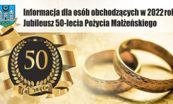Informacja dla par obchodzących w 2022 roku Jubileusz 50-lecia pożycia małżeńskiego