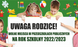 Drodzy Rodzice! Są wolne miejsca w przedszkolach i oddziałach przedszkolnych
