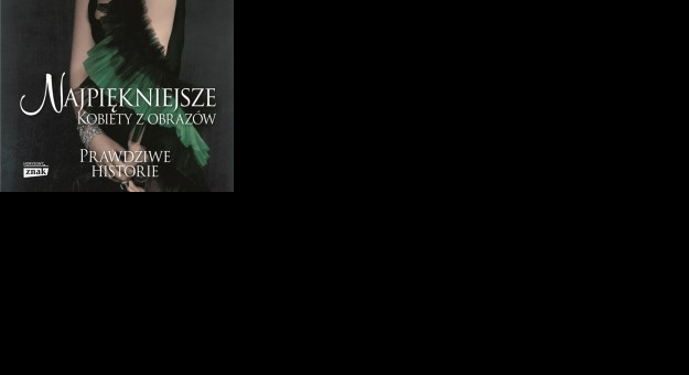 Najpiękniejsze kobiety z obrazów. Prawdziwe historie