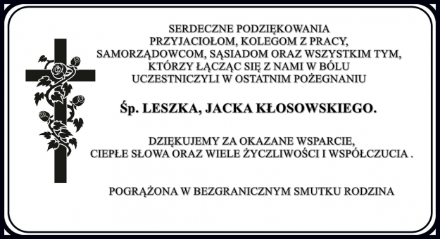 Podziękowania za udział w uroczystości pogrzebowej Śp. Leszka Kłosowskiego