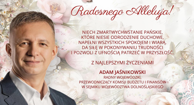 Życzenia Wielkanocne od Adama Jaśnikowskiego